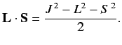 $\displaystyle {\bf L} \cdot{\bf S} = \frac{J^{\,2} - L^2 - S^{\,2}}{2}.$