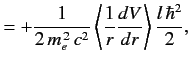 $\displaystyle = +\frac{1}{2\,m_e^{\,2}\,c^2} \left\langle \frac{1}{r}\frac{dV}{dr} \right\rangle \frac{l\,\hbar^2}{2},$