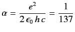 $\displaystyle \alpha = \frac{e^2}{2\,\epsilon_0\, h\, c} = \frac{1}{137}$