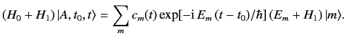$\displaystyle (H_0+H_1)\, \vert A,t_0,t\rangle = \sum_m c_m(t) \exp[-{\rm i}\,E_m\, (t-t_0)/\hbar]\, (E_m + H_1)\,\vert m\rangle.$