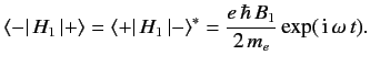 $\displaystyle \langle - \vert\,H_1\,\vert + \rangle = \langle + \vert\,H_1\,\vert - \rangle^\ast = \frac{e \,\hbar \,B_1}{2\, m_e} \exp(\,{\rm i}\,\omega\, t).$