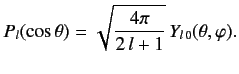 $\displaystyle P_l(\cos\theta) = \sqrt{\frac{4\pi}{2\,l+1}}\, Y_{l\,0}(\theta,\varphi).$