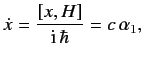 $\displaystyle \dot{x} = \frac{[x,H]}{{\rm i}\,\hbar} = c\,\alpha_1,$