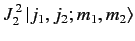 $\displaystyle J_2^{\,2} \,\vert j_1,j_2; m_1,m_2\rangle$