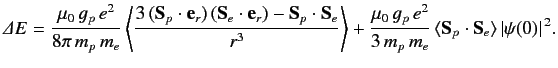 $\displaystyle {\mit\Delta} E = \frac{\mu_0\,g_p\,e^2}{8\pi\,m_p\,m_e}\left\lang...
...}{3\,m_p\,m_e}\,\langle{\bf S}_p\cdot{\bf S}_e\rangle\,\vert\psi(0)\vert^{\,2}.$