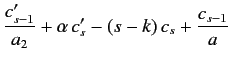 $\displaystyle \frac{c_{s-1}'}{a_2}+\alpha\,c_s' -(s-k)\,c_s + \frac{c_{s-1}}{a}$