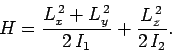 \begin{displaymath}
H = \frac{L_x^{ 2}+L_y^{ 2}}{2 I_1} + \frac{L_z^{ 2}}{2 I_2}.
\end{displaymath}