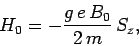 \begin{displaymath}
H_0 = - \frac{g e B_0}{2 m} S_z,
\end{displaymath}
