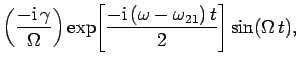 $\displaystyle \left(\frac{-{\rm i} \gamma}{\Omega}\right)\exp\!\left[\frac{-{\rm i} (\omega-\omega_{21}) t}{2}\right]\sin(\Omega t),$