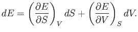 $\displaystyle dE = \left(\frac{\partial E}{\partial S}\right)_V dS + \left(\frac{\partial E}{\partial V}\right)_S dV.$