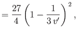 $\displaystyle = \frac{27}{4}\left(1-\frac{1}{3 v'}\right)^{ 2},$