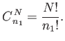 $\displaystyle C_{ n_1}^{ N} = \frac{N!}{n_1 !}.$