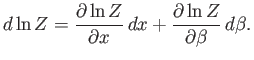 $\displaystyle d \ln Z = \frac{\partial \ln Z}{\partial x} dx + \frac{\partial \ln Z} {\partial \beta} d\beta.$