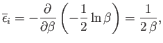 $\displaystyle \overline{\epsilon}_i = - \frac{\partial}{\partial \beta} \left( - \frac{1}{2} \ln \beta\right) = \frac{1}{2 \beta},$