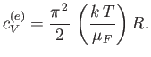 $\displaystyle c_V^{(e)} = \frac{\pi^{ 2}}{2} \left(\frac{k T}{\mu_F}\right) R.$