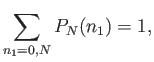 $\displaystyle \sum_{n_1=0,N} P_N(n_1)=1,$