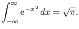 $\displaystyle \int_{-\infty}^{\infty} {\rm e}^{ -x^{ 2}} dx = \sqrt{\pi}.$