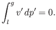 $\displaystyle \int_l^g v' dp' = 0.
$