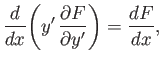 $\displaystyle \frac{d}{dx}\!\left(y' \frac{\partial F}{\partial y'}\right) = \frac{dF}{dx},$
