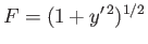 $ F = (1+y'^{ 2})^{1/2}$