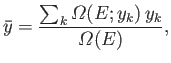 $\displaystyle \bar{y} = \frac{\sum_k {\mit\Omega}(E; y_k)  y_k}{{\mit\Omega}(E)},$