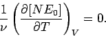 \begin{displaymath}
\frac{1}{\nu}\left(
\frac{\partial [N E_0]}{\partial T}\right)_V = 0.
\end{displaymath}