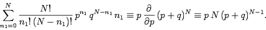 \begin{displaymath}
\sum_{n_1=0}^N\frac{N!}{n_1!\,(N-n_1)!}\,p^{n_1}\,q^{N-n_1}\...
...\frac{\partial}{\partial p} \,(p+q)^N\equiv p\,N\,(p+q)^{N-1}.
\end{displaymath}