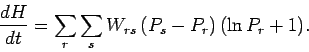 \begin{displaymath}
\frac{d H}{dt} = \sum_r\sum_s W_{rs}\, (P_s-P_r)\,(\ln P_r +1).
\end{displaymath}