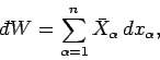 \begin{displaymath}
{\mathchar'26\mskip-12mud}W = \sum_{\alpha =1}^n \bar{X}_\alpha\, dx_\alpha,
\end{displaymath}