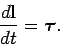 \begin{displaymath}
\frac{d{\bf l}}{dt} = \mbox{\boldmath$\tau$}.
\end{displaymath}