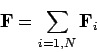 \begin{displaymath}
{\bf F} = \sum_{i=1,N} {\bf F}_i
\end{displaymath}