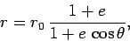 \begin{displaymath}
r = r_0 \frac{1+e}{1+ e \cos\theta},
\end{displaymath}