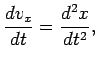 $\displaystyle \frac{dv_x}{dt}=\frac{d^2 x}{dt^2},$