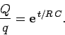 \begin{displaymath}
\frac{Q}{q} = {\rm e}^{\,t/R\,C}.
\end{displaymath}