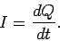 \begin{displaymath}
I= \frac{d Q}{dt}.
\end{displaymath}