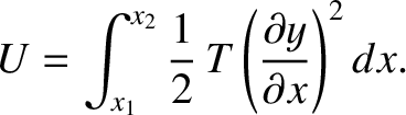 $\displaystyle U = \int_{x_1}^{x_2}\frac{1}{2}\,T\left(\frac{\partial y}{\partial x}\right)^2 dx.$