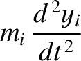$\displaystyle m_i\,\frac{d^{\,2} y_i}{dt^{\,2}}$