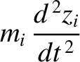 $\displaystyle m_i\,\frac{d^{\,2} z_i}{dt^{\,2}}$