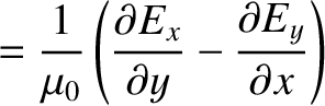 $\displaystyle =\frac{1}{\mu_0}\left(\frac{\partial E_x}{\partial y}-\frac{\partial E_y}{\partial x}\right)$