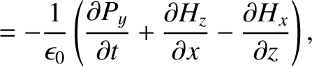 $\displaystyle =-\frac{1}{\epsilon_0}\left(\frac{\partial P_y}{\partial t} + \frac{\partial H_z}{\partial x}-\frac{\partial H_x}{\partial z}\right),$