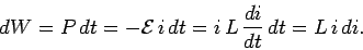 \begin{displaymath}
d W = P\,dt = -{\cal E}\,i\,dt
= i\,L\,\frac{d i}{d t} \,d t = L\,i\,di.
\end{displaymath}