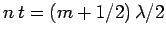 $n\,t=(m+1/2)\,\lambda/2$