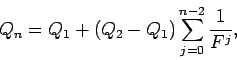 \begin{displaymath}
Q_n = Q_1 + (Q_2-Q_1)\sum_{j=0}^{n-2}\frac{1}{F^j},
\end{displaymath}