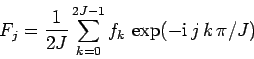 \begin{displaymath}
F_j = \frac{1}{2J}\sum_{k=0}^{2J-1} f_k\,\exp(-{\rm i}\,j\,k\,\pi/J)
\end{displaymath}