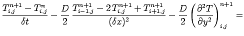 $\displaystyle \frac{T_{i,j}^{n+1}-T_{i,j}^n}{\delta t} - \frac{D}{2}\,
\frac{T_...
... x)^2}
- \frac{D}{2}\left(\frac{\partial^2 T}{\partial y^2}\right)_{i,j}^{n+1}=$
