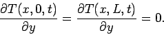 \begin{displaymath}
\frac{\partial T(x,0,t)}{\partial y} = \frac{\partial T(x,L,t)}{\partial y} = 0.
\end{displaymath}
