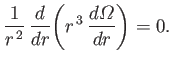$\displaystyle \frac{1}{r^{\,2}}\,\frac{d}{dr}\!\left(r^{\,3}\,\frac{d{\mit\Omega}}{dr}\right) = 0.$