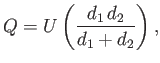 $\displaystyle Q = U\left(\frac{d_1\,d_2}{d_1+d_2}\right),$