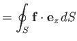 $\displaystyle = \oint_S {\bf f}\cdot{\bf e}_z\,dS$