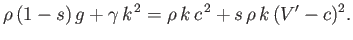 $\displaystyle \rho\,(1-s)\,g + \gamma\,k^{\,2} = \rho\,k\,c^{\,2}+s\,\rho\,k\,(V'-c)^2.$